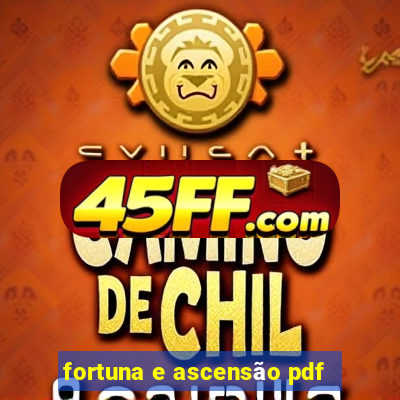 fortuna e ascensão pdf